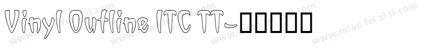 Vinyl Outline ITC TT字体转换